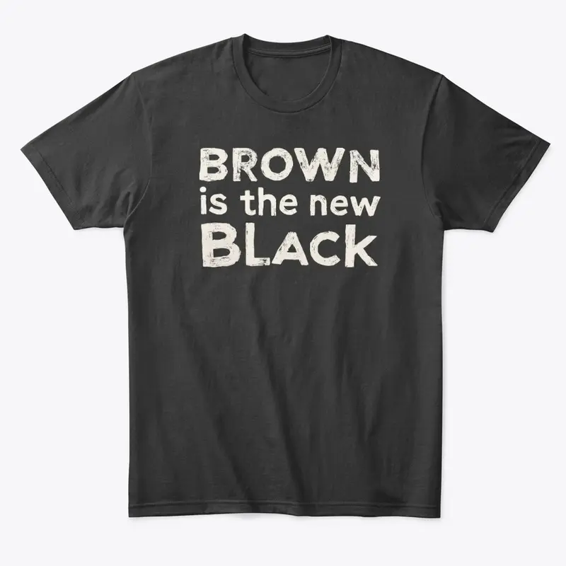 Brown is the new Black